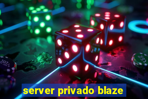 server privado blaze